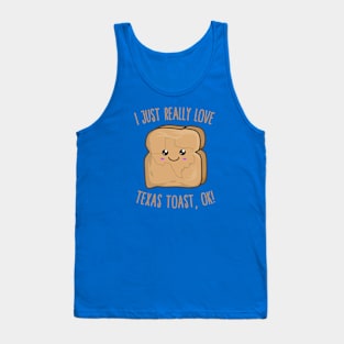 I Just Really Love Texas toast, OK! Kawaii Texas toast Tank Top